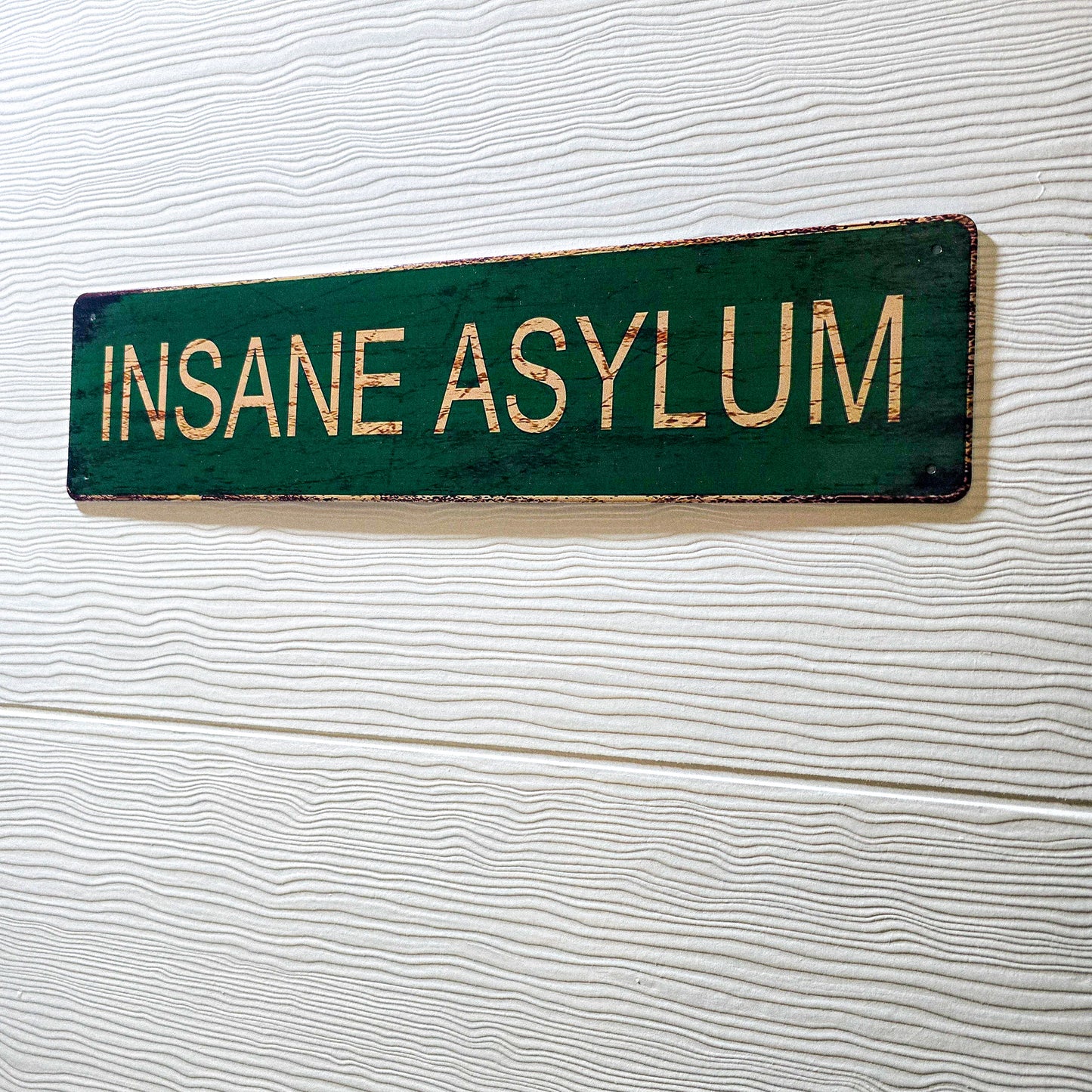 Insane Asylum Metal Sign (Auction)