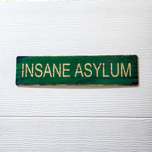 Insane Asylum Metal Sign (Auction)